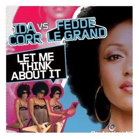 Ida Corr vs. Fedde Le Grand - Let Me Think About It (2007) FLAC (tracks + .cue)