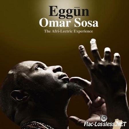 Omar Sosa - Eggun: The Afri-Lectric Experience (2013) FLAC (tracks + .cue