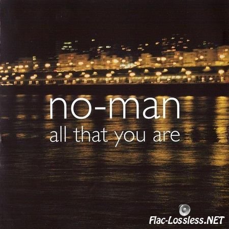 No-Man - All That You Are EP (2003) FLAC (image + .cue)