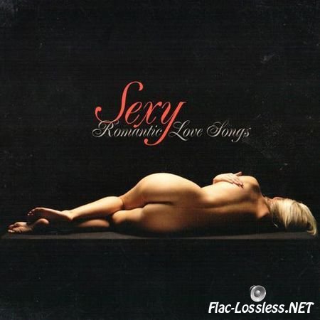 VA - Sexy - Romantic Love Songs (2007) FLAC (tracks + .cue)