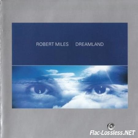 Robert Miles - Dreamland (1996) FLAC (image + .cue)