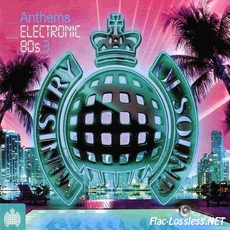 VA - Ministry of Sound: Anthems Electronic 80s 3 (2012) FLAC (tracks + .cue)