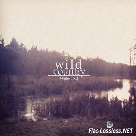 Wake Owl - Wild Country (2012) FLAC (tracks + .cue)