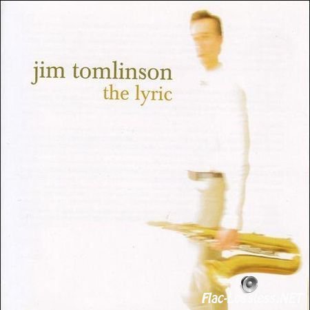 Jim Tomlinson - The Lyric (2005) FLAC (image + .cue)