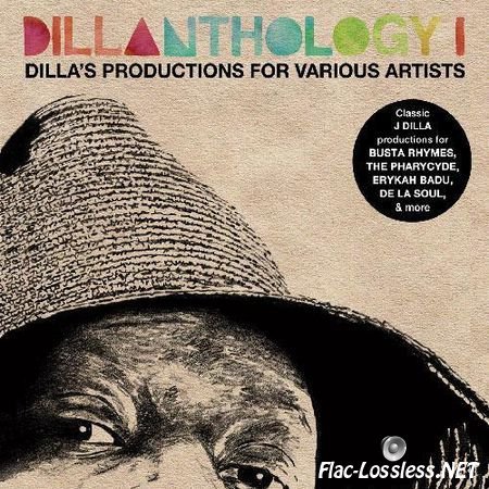 J Dilla - Dillanthology, Vol. 1: Dilla's Productions for Various Artists (2009) FLAC (tracks + .cue)