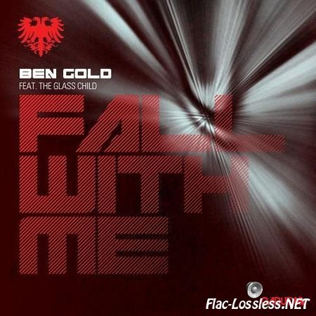 Ben Gold feat. The Glass Child - Fall With Me (2012) FLAC (tracks)