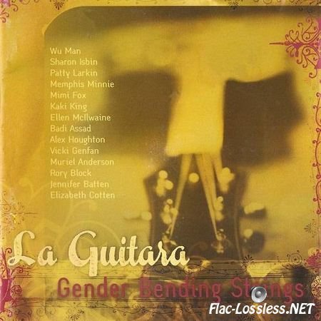 VA - La Guitara: Gender Bending Strings (2005) FLAC (tracks + .cue)