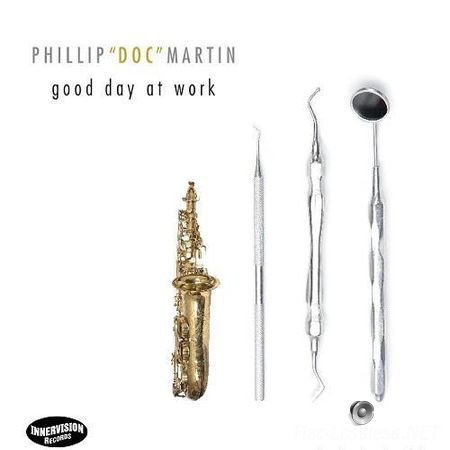 Phillip Doc Martin - Good Day At Work (2013) FLAC (tracks + .cue)