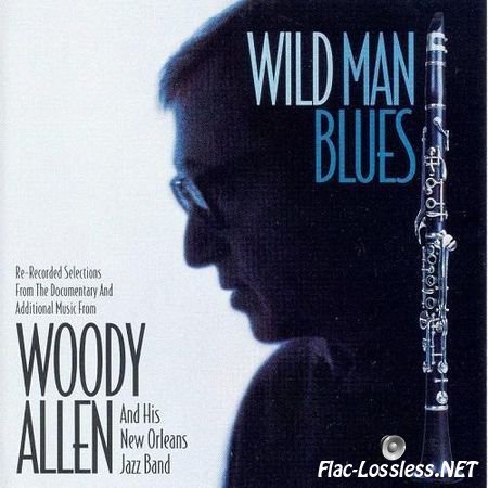 Woody Allen and His New Orleans Jazz Band - Wild Man Blues (1998) FLAC (tracks + .cue)