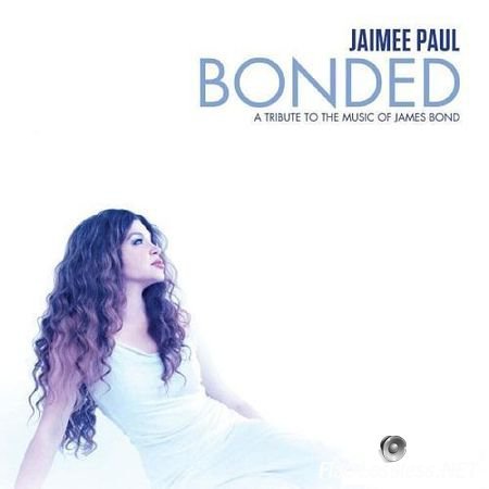 Jaimee Paul - Bonded: A Tribute to the Music of James Bond (2013) FLAC (tracks)