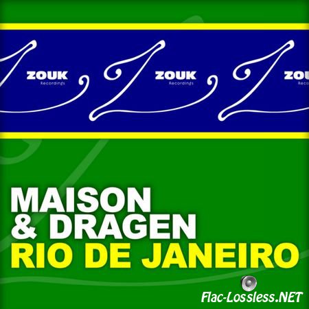 Maison & Dragen - Rio De Janeiro (2012) FLAC (tracks)