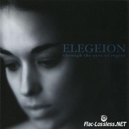 Elegeion - Through The Eyes Of Regret (2001) FLAC (image + .cue)
