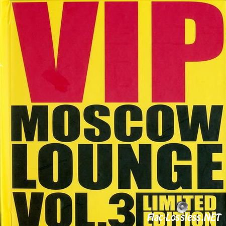 VA - VIP Moscow Lounge vol. 3 (2012) FLAC (tracks)