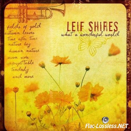 Leif Shires - What a Wonderful World (2009) FLAC (image + .cue)