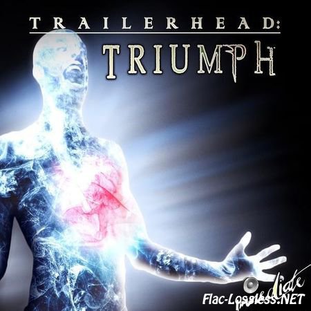 Immediate Music - Trailerhead: Triumph (2012) FLAC (tracks + .cue)