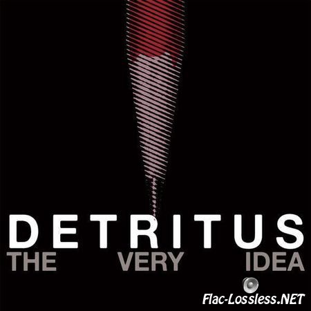 Detritus - The Very Idea (2014) FLAC (tracks)