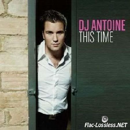 DJ Antoine - This Time (2007) FLAC (tracks)