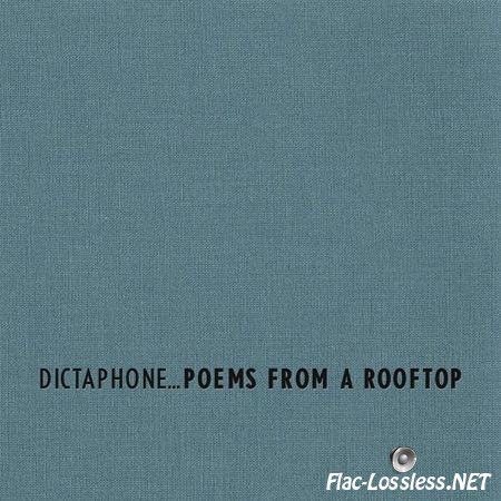 Dictaphone - Poems From A Rooftop (2012) FLAC (tracks + .cue)