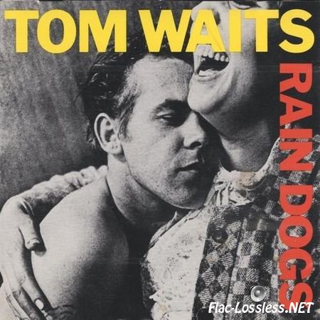 Tom Waits - Rain Dogs (1985) FLAC (image + .cue)