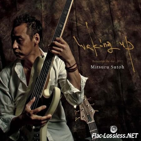 Mitsuru Sutoh - Waking Up - Remember The Day (2011) FLAC (image + .cue)