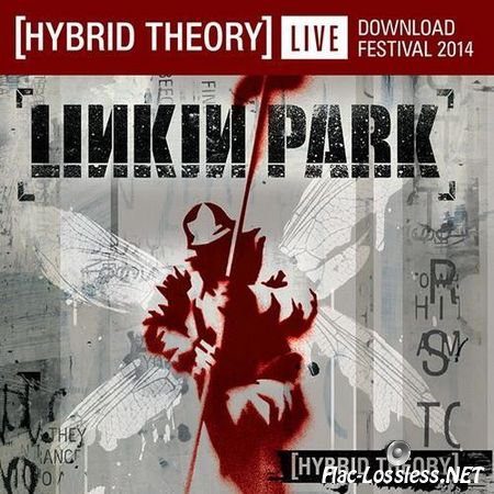 Linkin Park - Hybrid Theory (Live At Download Festival) (2014) FLAC (tracks)