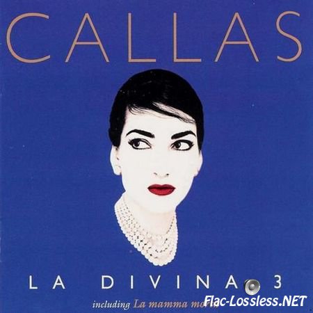 Maria Callas - La Divina 3 (1986 - 1987/1995) FLAC (tracks + .cue)