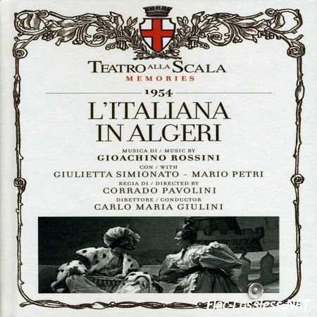 Gioachino Rossini performed by Giulietta Simionato & Mario Petri under Carlo Maria Giulini - L'Italiana in Algeri (2011) FLAC