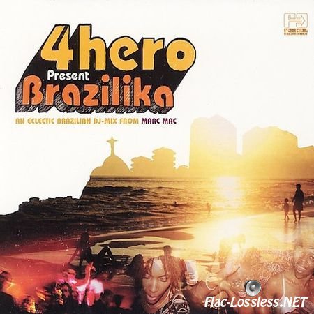 4hero - Presents Brazilika - An Eclectic Mix From Marc Mac (2006) FLAC (tracks)