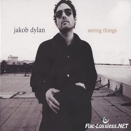 Jakob Dylan - Seeing Things (2008) FLAC (image + .cue)