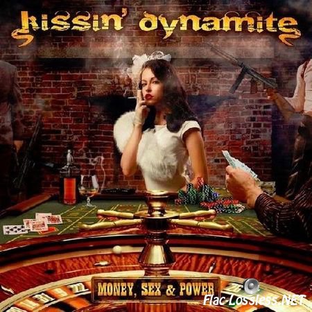 Kissin' Dynamite - Money, Sex & Power (2012) FLAC