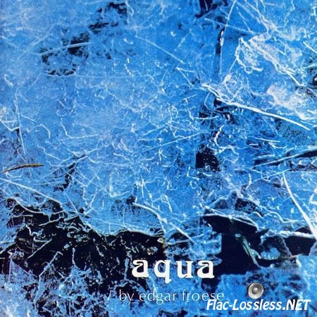 Edgar Froese - Aqua (1974/1987) FLAC