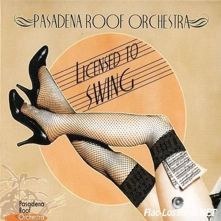The Pasadena Roof Orchestra - Licensed to Swing (2011) FLAC (tracks + .cue)
