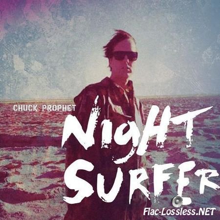 Chuck Prophet - Night Surfer (2014) FLAC (tracks + .cue)