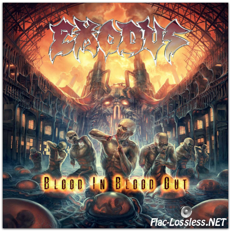 Exodus - Blood In Blood Out (2014) FLAC