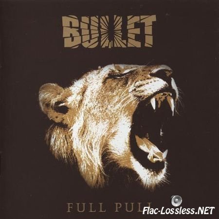 Bullet - Full Pull (2012) FLAC (image + .cue)
