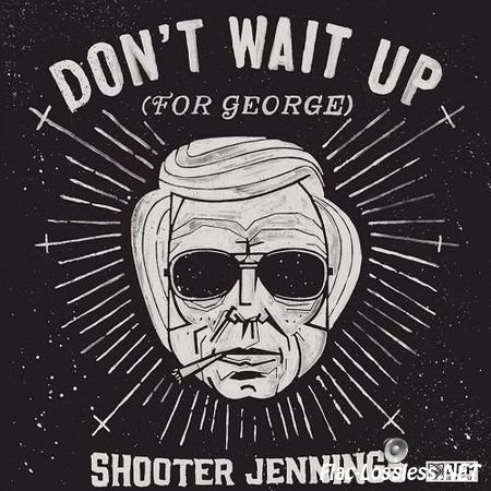 Shooter Jennings - DonвЂ™t Wait Up (For George) (EP) (2014) FLAC (tracks + .cue)