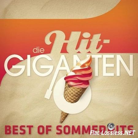 VA - Die Hit Giganten Best of Sommerhits (2013) FLAC (tracks + .cue)