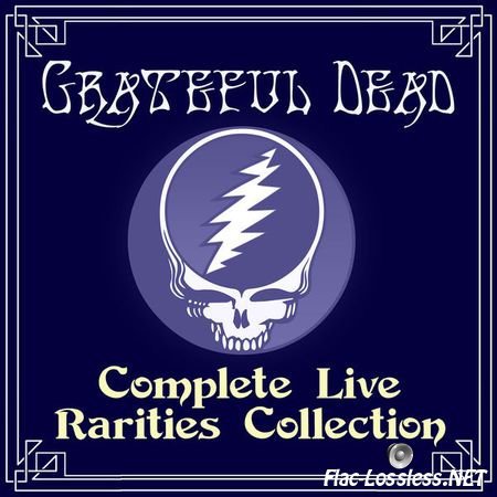 Grateful Dead - Complete Live Rarities Collection (2013) FLAC