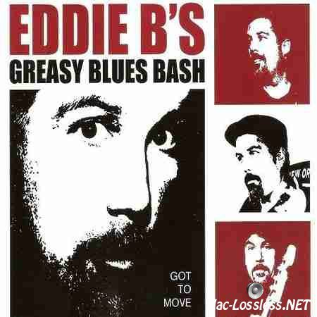 Eddie B's Greasy Blues Bash - Got to Move (2014) FLAC (tracks + .cue)