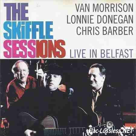 Van Morrison, Lonnie Donegan & Chris Barber - The Skiffle Sessions: Live in Belfast (2000) FLAC (tracks + .cue)