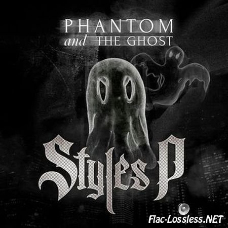 Styles P - Phantom And The Ghost (2014) FLAC