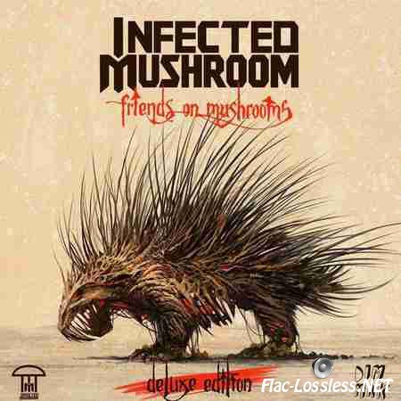 Infected Mushroom - Friends On Mushrooms (2015) FLAC (tracks)