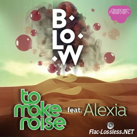 ToMakeNoise - Blow (feat. Alexia) (2015) FLAC