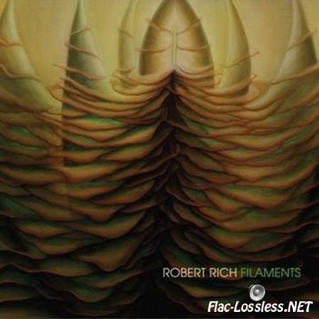 Robert Rich - Filaments (2015) FLAC