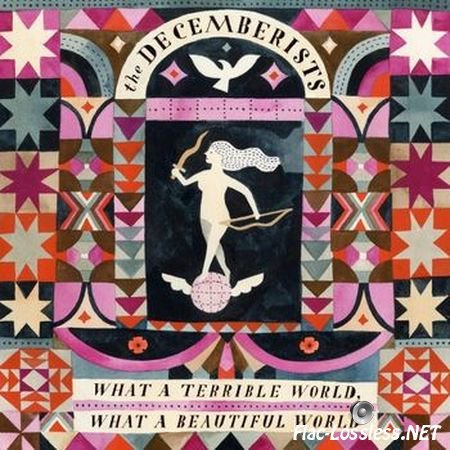 The Decemberists - What a Terrible World, What a Beautiful World (2015) FLAC