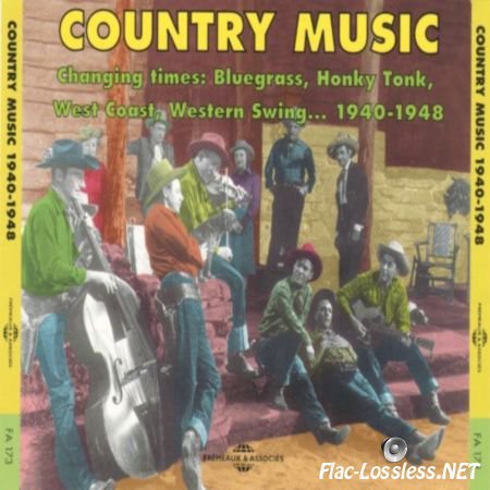VA - Country Music - Changing Times: Bluegrass, Honky Tonk, West Coast, Western Swing... 1940-1948 (1999) FLAC
