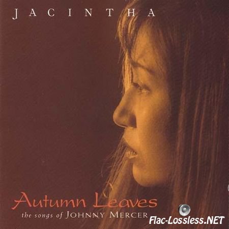 Jacintha - Autumn Leaves: The Songs Of Johnny Mercer (1999) FLAC (image + .cue)