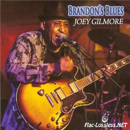 Joey Gilmore - Brandon's Blues (2015) FLAC