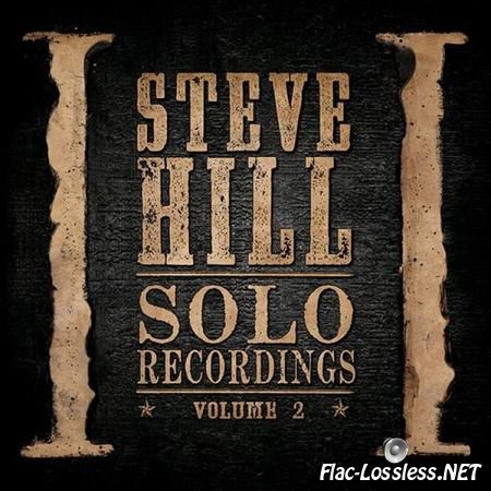 Steve Hill - Solo Recordings (Volume 2) (2014) FLAC (image + .cue)