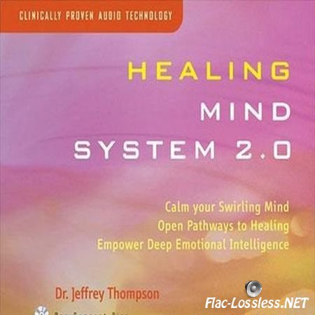 Dr. Jeffrey Thompson - Healing Mind System 2.0 (2005) FLAC (tracks + .cue)